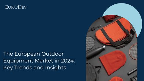 The European Outdoor Equipment Market in 2024: Key Trends and Insights