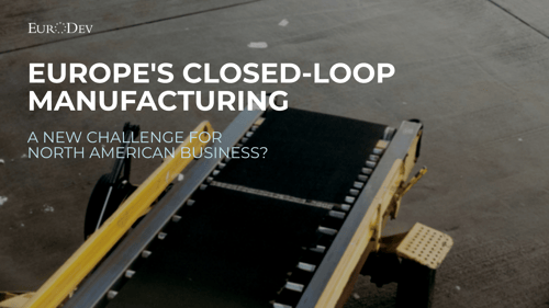 closed-loop manufacturing europe, north american manufacturing