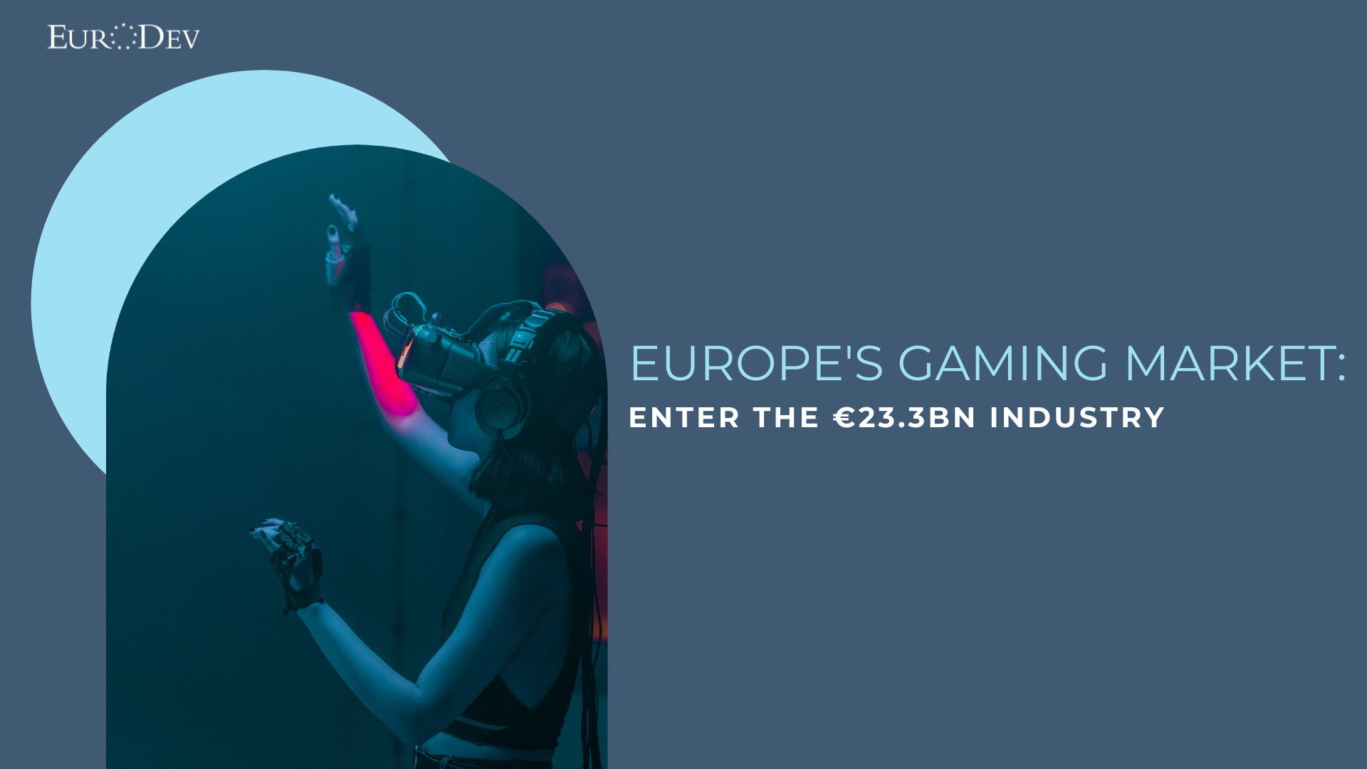 Europe's Gaming Market: Enter the €23.3BN Industry