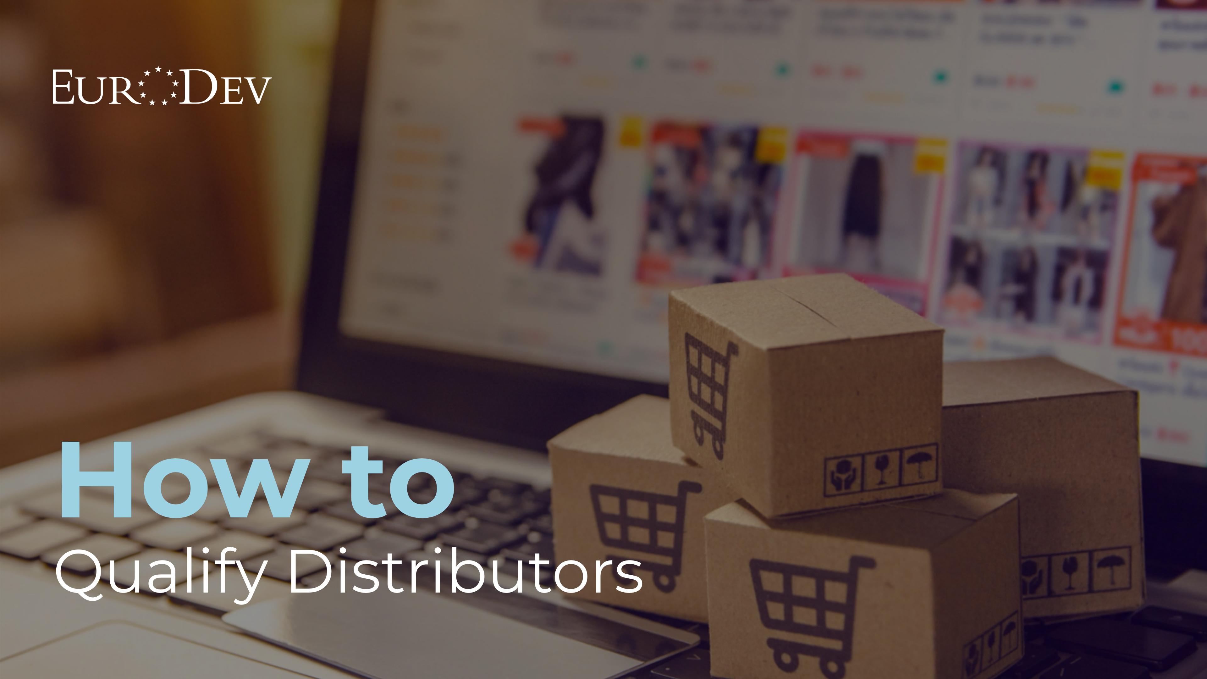 How to Qualify Distributors