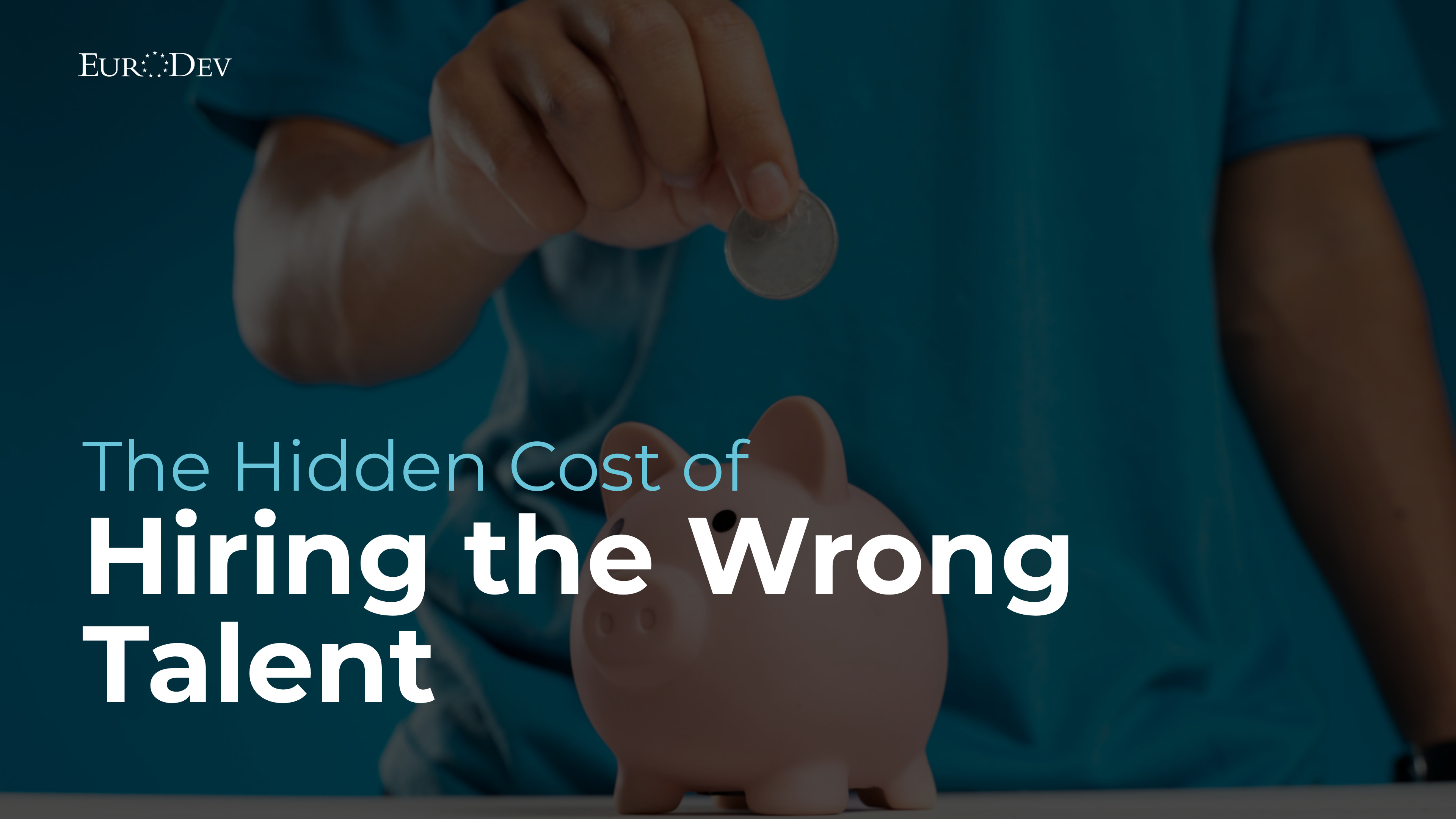 The hidden cost of hiring the wrong talent
